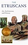The Etruscans: Art, Architecture, and History