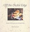 Off the Deckle Edge: A Papermaking Journey Through India