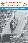 Crazy Ivan: A True Story of Submarine Espionage