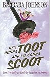 He's Gonna Toot and I'm Gonna Scoot