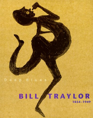 Deep Blues: Bill Traylor, 1854-1949 (Paperback)