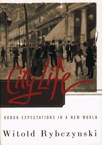 City Life: Urban Expectations in a New World (Hardcover)