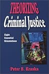 Theorizing Criminal Justice: Eight Essential Orientations