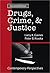 Drugs, Crime, & Justice: Co...