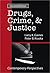 Drugs, Crime, & Justice by Larry K. Gaines