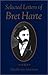 Selected Letters of Bret Harte