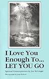 I Love You Enough...