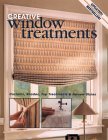 Creative Window Treatments : Curtains, Shades, Top Treatments & No-Sew Styles (Paperback)