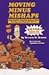 Moving Minus Mishaps: A Practical Guide for Successful Family Relocation Including Foreign and Domestic Moves