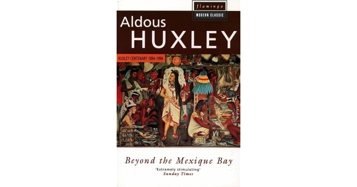 Beyond The Mexique Bay By Aldous Huxley