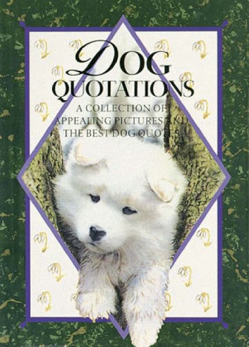 Dog Quotations: A Collection of Appealing Pictures and the Best Dog Quotes (Hardcover)