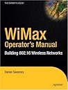 WiMax Operator's Manual: Building 802.16 Wireless Networks