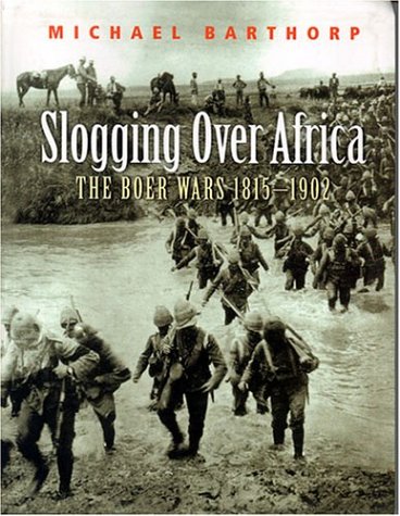 Slogging Over Africa: The Boer Wars 1815-1902 (Paperback)