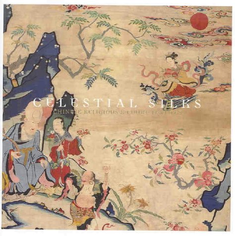 Celestial Silks: Chinese Religious & Court Textiles (Paperback)