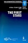The First Stars: Proceedings of the MPA/ESO Workshop Held at Garching, Germany, 4-6 August 1999 (ESO Astrophysics Symposia)