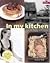 In My Kitchen: Food for Fam...