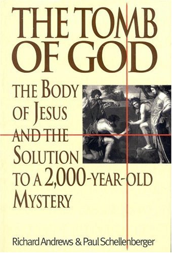 The Tomb of God: The Body of Jesus & the Solution to a 2000-year-old Mystery (Hardcover)