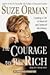 The Courage to Be Rich: The Financial and Emotional Pathways to Material and Spiritual Abundance