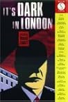 It's Dark in London (A Mask Noir Title) It's Dark in London (A Mask Noir Title)