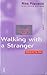Walking With a Stranger