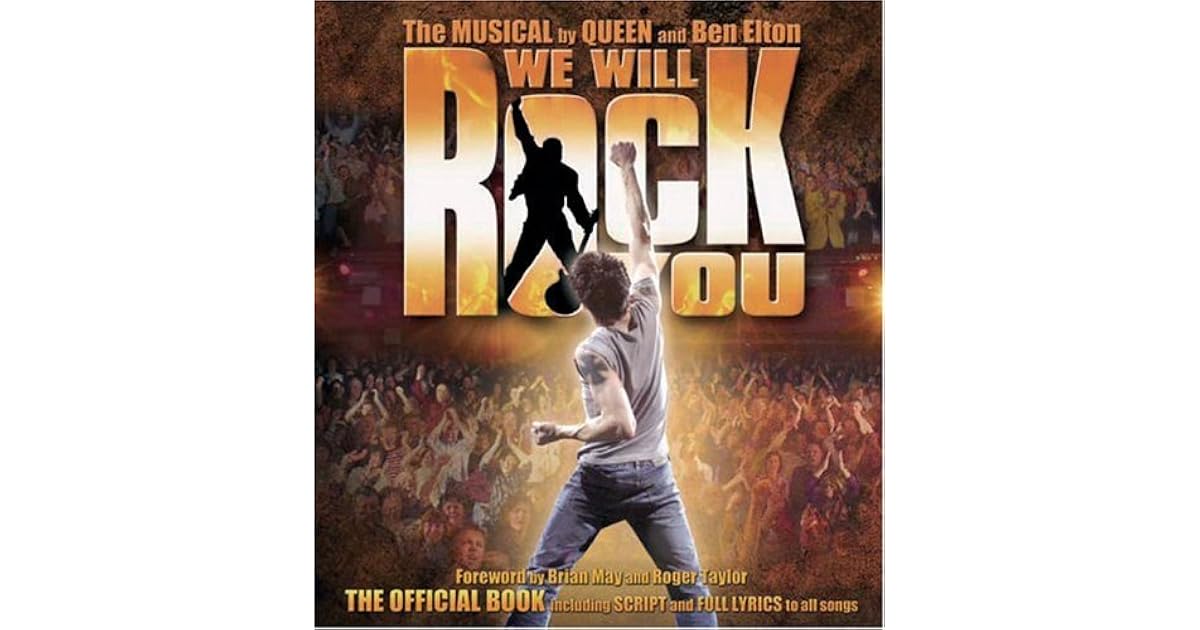 We Will Rock You: The Musical By Queen And Ben Elton: The Official Book Including Script And ...
