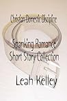 Christian Domestic Discipline Spanking Romance Short Story Co... by Leah Kelley