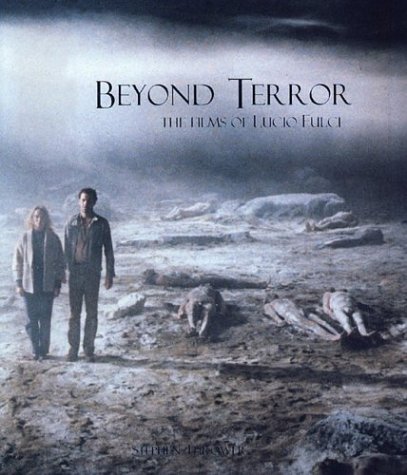 Beyond Terror: The Flims of Lucio Fulci (Paperback)