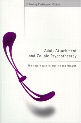 Adult Attachment and Couple Psychotherapy: The 'Secure Base' in Practice and Research (Paperback)