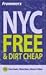 Frommer's NYC Free & Dirt Cheap by Ethan Wolff