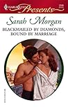 Blackmailed by Diamonds, Bound by Marriage by Sarah   Morgan