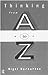 Thinking From A To Z