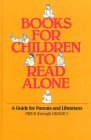 Books for Children to Read Alone: A Guide for Parents and Librarians