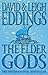The Elder Gods by David; Eddings Eddings