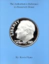 The Authoritative Reference on Roosevelt Dimes The Authoritative Reference on Roosevelt Dimes