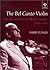 The Bel Canto Violin: The Life and Times of Alfredo Campoli 1906-1991