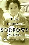 Ten Thousand Sorrows  by Elizabeth Kim