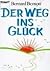 Der Weg Ins Gluck