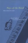 Ways Of The Hand: A Rewritten Account Ways Of The Hand: A Rewritten Account