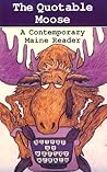The Quotable Moose: A Contemporary Maine Reader