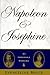 Napoleon and Josephine: The Improbable Marriage