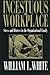 The Incestuous Workplace: Stress and Distress in the Organizational Family