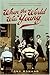 When the World Was Young by Tony Romano When the World Was Young by Tony Romano
