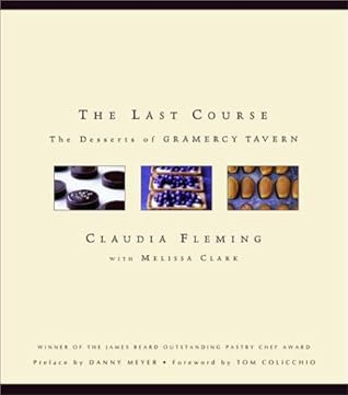 The Last Course: The Desserts of Gramercy Tavern