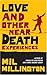 Love and Other Near Death Experiences by Mil Millington Love and Other Near Death Experiences by Mil Millington