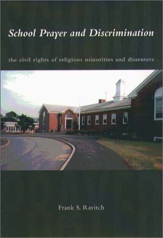 School Prayer And Discrimination: The Civil Rights of Religious Minorities and Dissenters (Paperback)