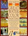 100 Keys to Great Watercolor Painting by Miranda Fellows