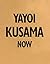 Yayoi Kusama: Now