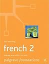 French 2 (Palgrave Foundation Languages) French 2 (Palgrave Foundation Languages)