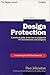 Design Protection: A Practical Guide to the Law on Plagiarism for Manufacturers and Designers