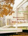 Women and the Making of the Modern House: A Social and Architectural History